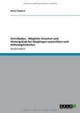 Schreibabys - Mögliche Ursachen und Hintergründe bei Säuglingen sowie Eltern und Hilfemöglichkeiten