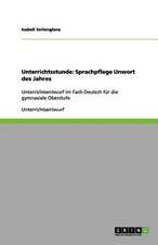 Unterrichtsstunde: Sprachpflege Unwort des Jahres