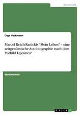 Marcel Reich-Ranickis "Mein Leben" - eine zeitgenössische Autobiographie nach dem Vorbild Lejeunes?