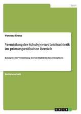 Vermittlung der Schulsportart Leichtathletik im primarspezifischen Bereich