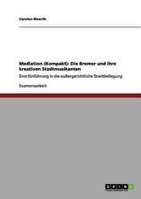 Mediation (Kompakt): Die Bremer und ihre kreativen Stadtmusikanten