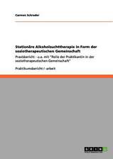 Stationäre Alkoholsuchttherapie in Form der soziotherapeutischen Gemeinschaft