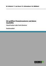 Die größten Finanzinvestoren und deren Geschäfte