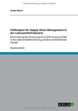 Fallbeispiel für Supply Chain Management in der Lebensmittelindustrie