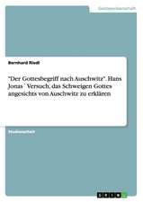 "Der Gottesbegriff nach Auschwitz". Hans Jonas´ Versuch, das Schweigen Gottes angesichts von Auschwitz zu erklären