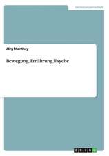 Bewegung, Ernährung, Psyche