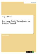 Fixe versus flexible Wechselkurse - ein kritischer Vergleich