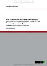 Eine systemtheoretische Betrachtung von Unterrichtskommunikation als Konstrukt von Erwartungserwartungen