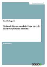 Fließende Grenzen und die Frage nach der einen europäischen Identität