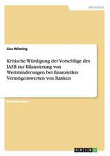 Kritische Würdigung der Vorschläge des IASB zur Bilanzierung von Wertminderungen bei finanziellen Vermögenswerten von Banken