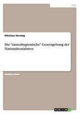 Die "rassenhygienische" Gesetzgebung der Nationalsozialisten