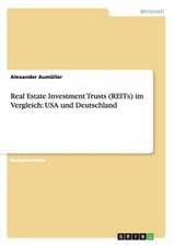 Real Estate Investment Trusts (REITs) im Vergleich: USA und Deutschland