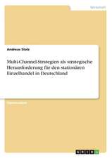 Multi-Channel-Strategien als strategische Herausforderung für den stationären Einzelhandel in Deutschland