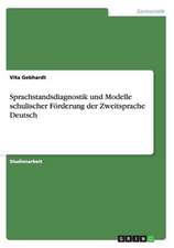 Sprachstandsdiagnostik und Modelle schulischer Förderung der Zweitsprache Deutsch