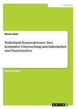 Nullsubjekt-Konstruktionen. Eine kontrastive Untersuchung zum Italienischen und Französischen