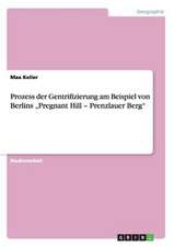 Prozess der Gentrifizierung am Beispiel von Berlins 