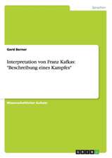 Interpretation von Franz Kafkas: "Beschreibung eines Kampfes"