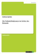 Die Futhark-Brakteaten im Lichte des Rúnatals