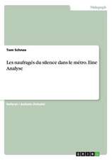 Les naufragés du silence dans le métro. Eine Analyse