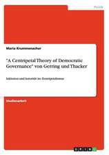 "A Centripetal Theory of Democratic Governance" von Gerring und Thacker