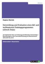 Entwicklung und Evaluation eines fall- und webbasierten Trainingsprogrammes (d3web.Train)