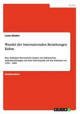 Wandel der Internationalen Beziehungen Kubas