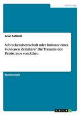 Schreckensherrschaft oder Initiator eines Goldenen Zeitalters? Die Tyrannis des Peisistratos von Athen