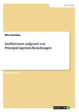 Ineffizienzen aufgrund von Prinzipal-Agenten-Beziehungen