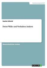 Freier Wille und Verhalten ändern