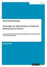 Schweigen ist Silber, Reden ist Gold: Die Bedeutung der Stimme.