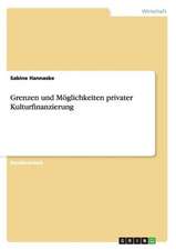 Grenzen und Möglichkeiten privater Kulturfinanzierung