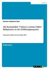 Aki Kaurismäkis "I hired a contract killer". Bildsprache in der Eröffnungssequenz