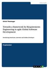 Towards a Framework for Requirements Engineering in Agile Global Software Development: The Case of Bakingili Village