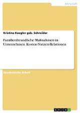 Familienfreundliche Maßnahmen in Unternehmen. Kosten-Nutzen-Relationen