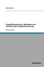 Projektfinanzierung - Methoden und Varianten der Projektfinanzierung