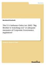 The U.S. Sarbanes Oxley Act 2002. 