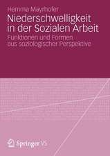 Niederschwelligkeit in der Sozialen Arbeit: Funktionen und Formen aus soziologischer Perspektive