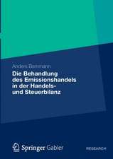 Die Behandlung des Emissionshandels in der Handels- und Steuerbilanz: Eine Analyse der IDW- und BMF-Methoden sowie die Entwicklung eines Alternativvorschlags zur Bilanzierung von unentgeltlich erworbenen Emissionsberechtigungen