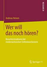 Wer will das noch hören?: Besucherstrukturen bei niedersächsischen Sinfonieorchestern