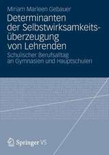 Determinanten der Selbstwirksamkeitsüberzeugung von Lehrenden: Schulischer Berufsalltag an Gymnasien und Hauptschulen