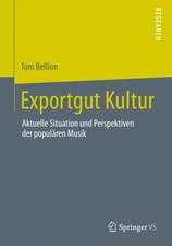 Exportgut Kultur: Aktuelle Situation und Perspektiven der populären Musik