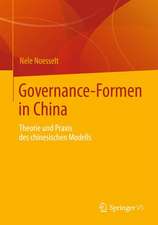 Governance-Formen in China: Theorie und Praxis des chinesischen Modells