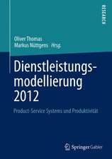 Dienstleistungsmodellierung 2012: Product-Service Systems und Produktivität