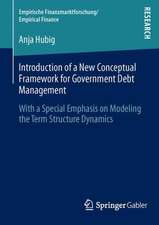 Introduction of a New Conceptual Framework for Government Debt Management: With a Special Emphasis on Modeling the Term Structure Dynamics