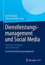 Dienstleistungsmanagement und Social Media: Potenziale, Strategien und Instrumente Forum Dienstleistungsmanagement