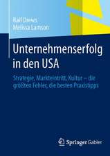 Unternehmenserfolg in den USA: Strategie, Markteintritt, Kultur - die größten Fehler, die besten Praxistipps