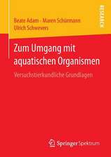 Zum Umgang mit aquatischen Organismen: Versuchstierkundliche Grundlagen