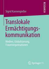 Translokale Ermächtigungskommunikation: Medien, Globalisierung, Frauenorganisationen