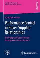 Performance Control in Buyer-Supplier Relationships: The Design and Use of Formal Management Control Systems