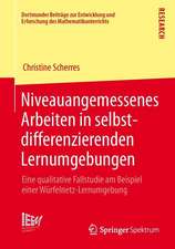 Niveauangemessenes Arbeiten in selbstdifferenzierenden Lernumgebungen: Eine qualitative Fallstudie am Beispiel einer Würfelnetz-Lernumgebung